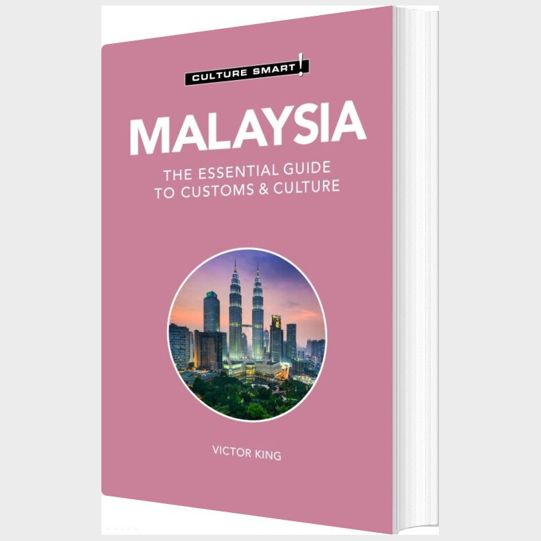 Culture Smart Malaysia: The Essential Guide To Customs & Culture - Victor King - English Book