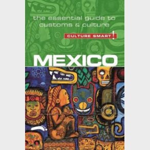 Culture Smart Mexico: The Essential Guide To Customs & Culture - Russell Maddicks - English Book