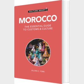 Culture Smart Morocco: The Essential Guide To Customs & Culture - Jillian C. York - English Book