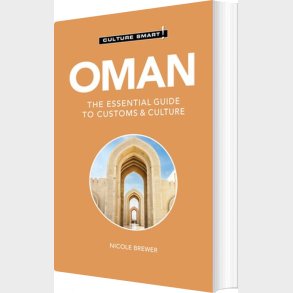 Culture Smart Oman: The Essential Guide To Customs & Culture - Nicole Brewer - English Book