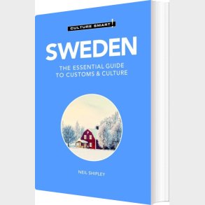 Culture Smart Sweden: The Essential Guide To Customs & Culture - Shipley Neil - English Book