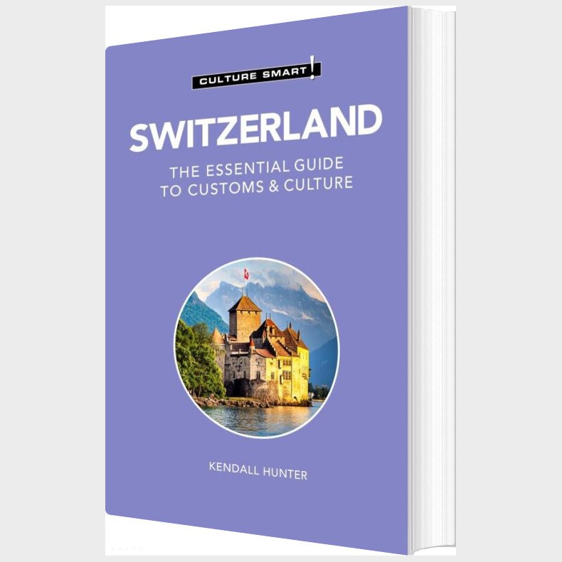Culture Smart Switzerland - Kendall Hunter - English Book
