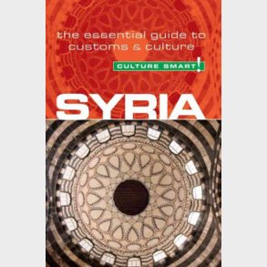 Culture Smart Syria: The Essential Guide To Customs & Culture - Sarah Standish - English Book
