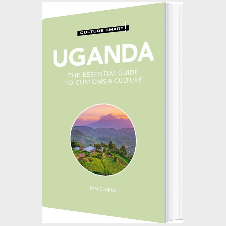 Culture Smart Uganda: The Essential Guide To Customs & Culture - Ian Clarke - English Book