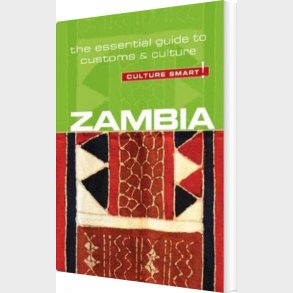 Culture Smart Zambia: The Essential Guide To Customs & Culture - Andrew Loryman - English Book