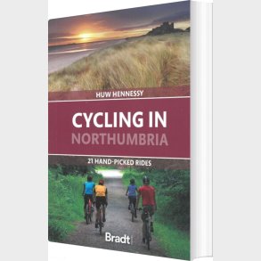 Bradt - Cycling In Northumbria: 21 Hand-picked Rides - Huw Hennessy - English Book