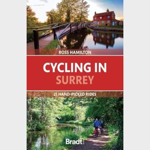 Bradt - Cycling In Surrey: 21 Hand-picked Rides, Travel Guide - Ross Hamilton - English Book