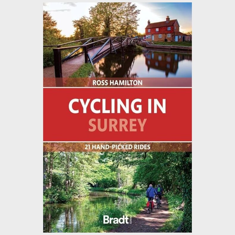Bradt - Cycling In Surrey: 21 Hand-picked Rides, Travel Guide - Ross Hamilton - English Book