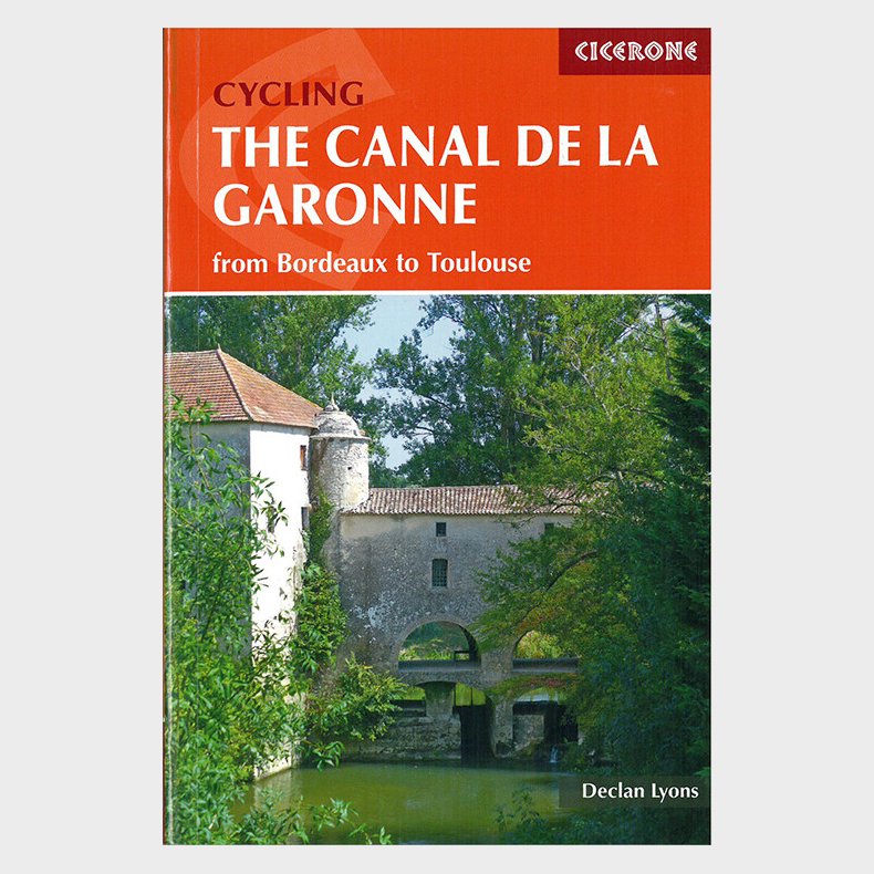 Cycling The Canal De La Garonne: Bordeaux To Toulouse - Declan Lyons - English Book
