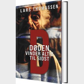 D - D�den Vinder Altid Til Sidst - Lars Thomassen - Bog