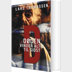 D - D�den Vinder Altid Til Sidst - Lars Thomassen - Bog