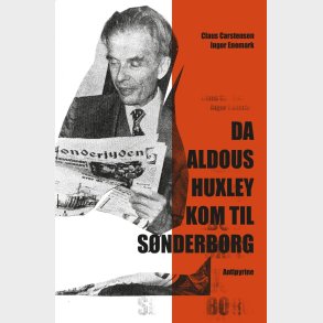 Da Aldous Huxley Kom Til S�nderborg - Claus Carstensen - Bog