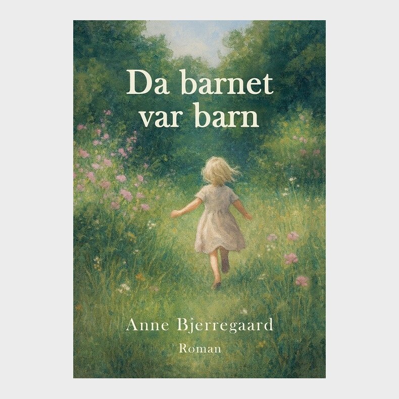 Da Barnet Var Barn - Anne Bjerregaard - Bog