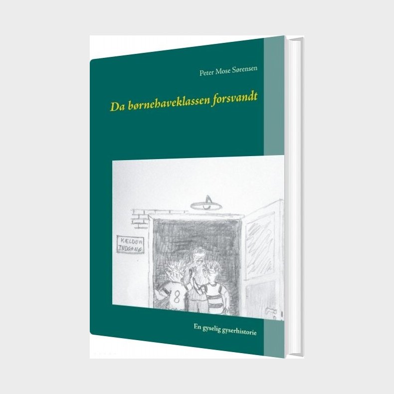 Da B�rnehaveklassen Forsvandt - Peter Mose S�rensen - Bog