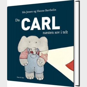 Da Carl N�sten Sov I Telt - Hanne Bartholin - Bog