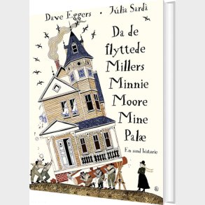 Da De Flyttede Millers Minnie Moore Mine Pal� - Dave Eggers - Bog