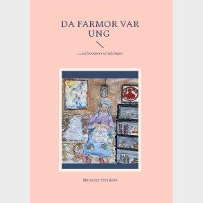 Da Farmor Var Ung - Marianne Trenskow - Bog