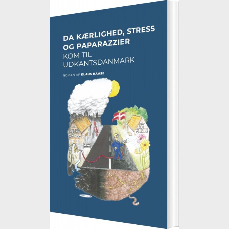 Da K�rlighed, Stress Og Paparazzier Kom Til Udkantsdanmark - Klaus Haase - Bog