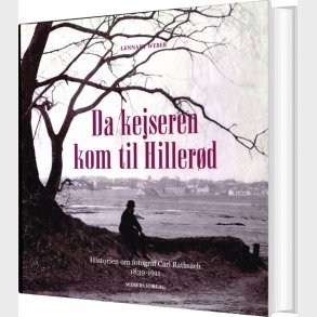 Da Kejseren Kom Til Hiller�d - Lennart Weber - Bog