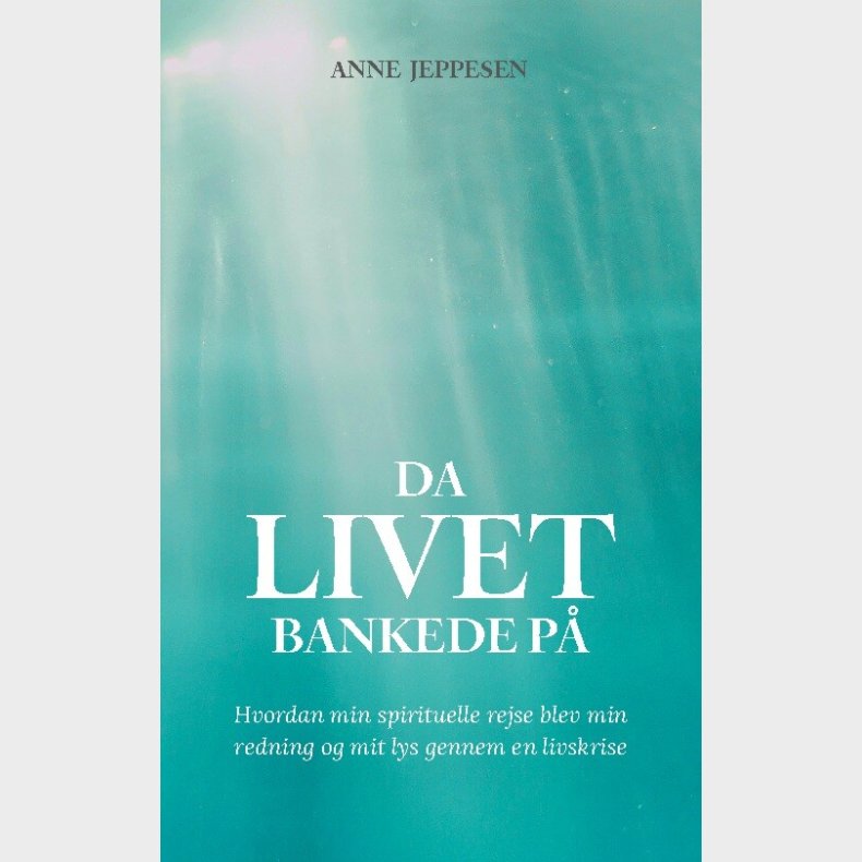 Da Livet Bankede P� - Anne Jeppesen - Bog