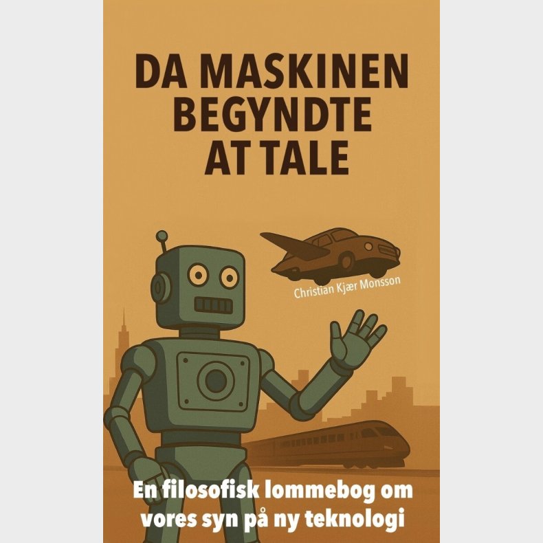 Da Maskinen Begyndte At Tale - Christian Kj�r Monsson - Bog