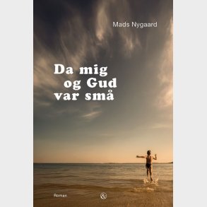 Da Mig Og Gud Var Sm� - Mads Nygaard - Bog