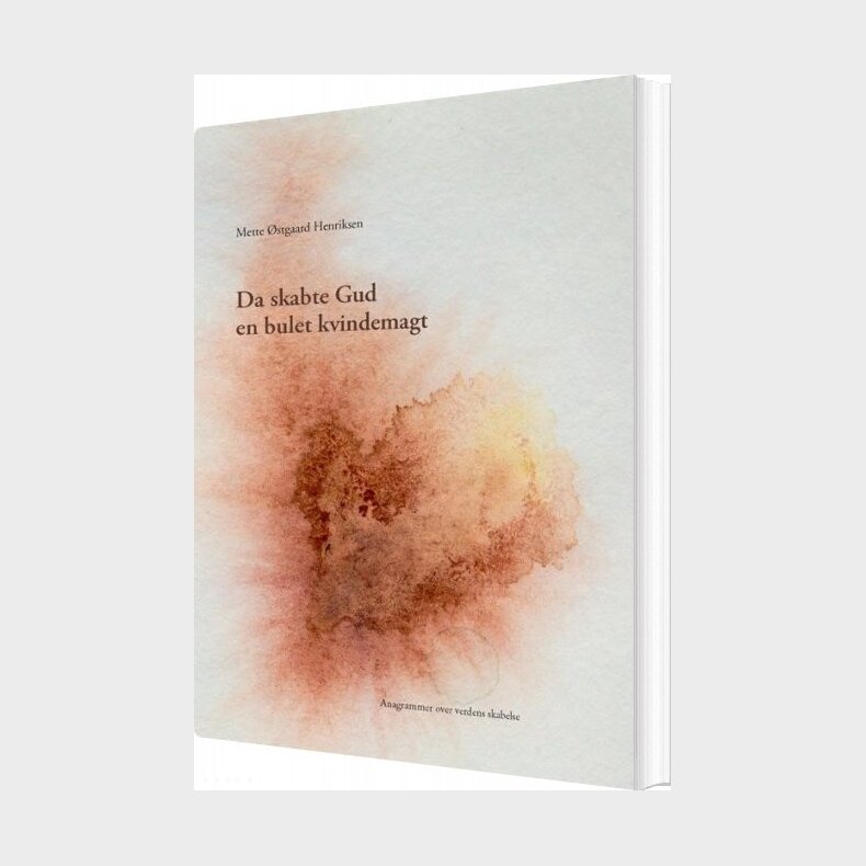 Da Skabte Gud En Bulet Kvindemagt - Mette �stgaard Henriksen - Bog