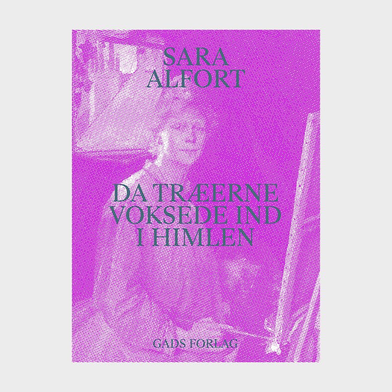 Da Tr�erne Voksede Ind I Himlen - Sara Alfort - Bog