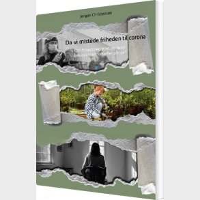 Da Vi Mistede Friheden Til Corona - J�rgen Christensen - Bog