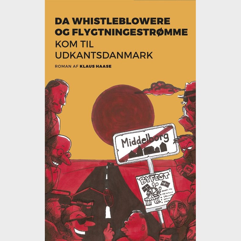 Da Whistleblowere Og Flygtningestr�mme Kom Til Udkantsdanmark - Klaus Haase - Bog