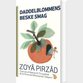 Daddelblommens Beske Smag - Zoya Pirzad - Bog