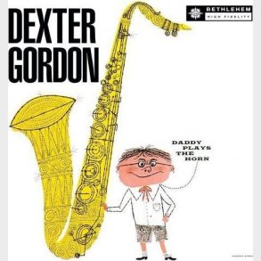 Dexter Gordon - Daddy Plays The Horn - Vinyl Lp