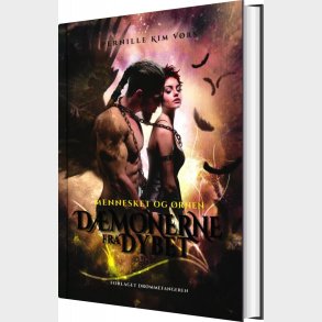 Dmonerne Fra Dybet - Mennesket Og rnen - Pernille Kim Vrs - Bog
