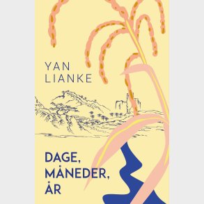 Dage, M�neder, �r - Yan Lianke - Bog