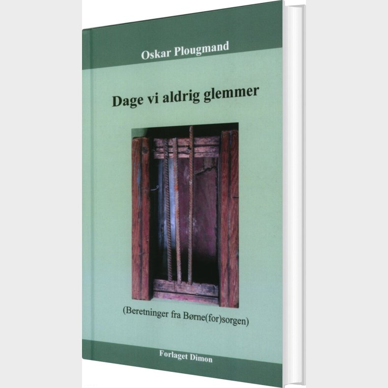 Dage Vi Aldrig Glemmer - Oskar Plougmand - Bog