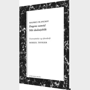 Dagens Vanvid & Mit D�ds�jeblik - Maurice Blanchot - Bog