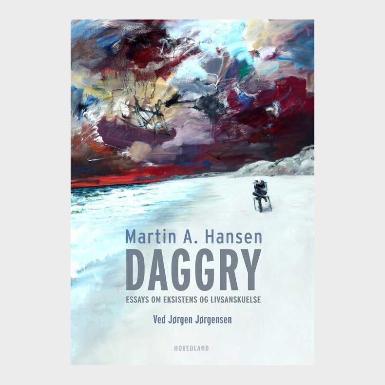 Daggry - Essays Om Eksistens Og Livsanskuelse - Martin A. Hansen - Bog