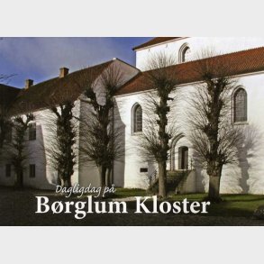 Dagligdag P� B�rglum Kloster - Grethe Rolle - Bog