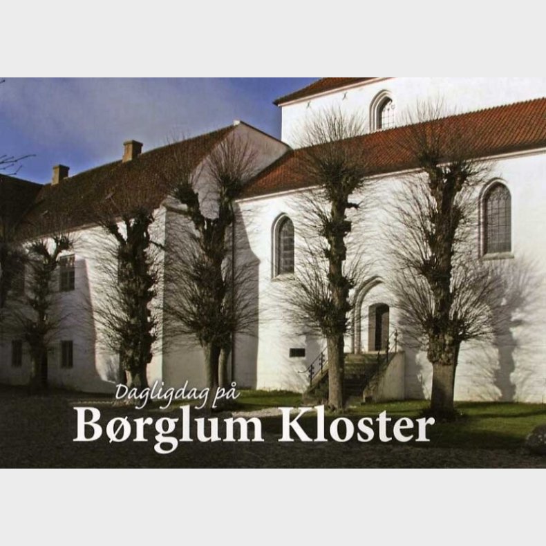 Dagligdag P� B�rglum Kloster - Grethe Rolle - Bog