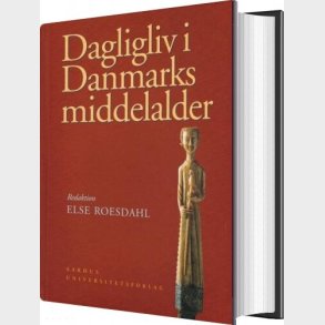 Dagligliv I Danmarks Middelalder - Else Roesdahl - Bog
