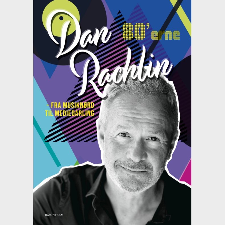 Dan Rachlin - Fra Musikn�rd Til Mediedarling - 80erne - Dan Rachlin - Bog