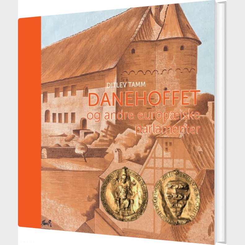Danehoffet Og Andre Europ�iske Parlamenter - Ditlev Tamm - Bog
