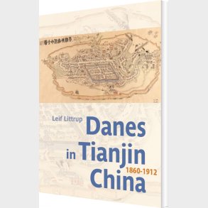 Danes In Tianjin, China, 1860-1912 - Leif Littrup - English Book