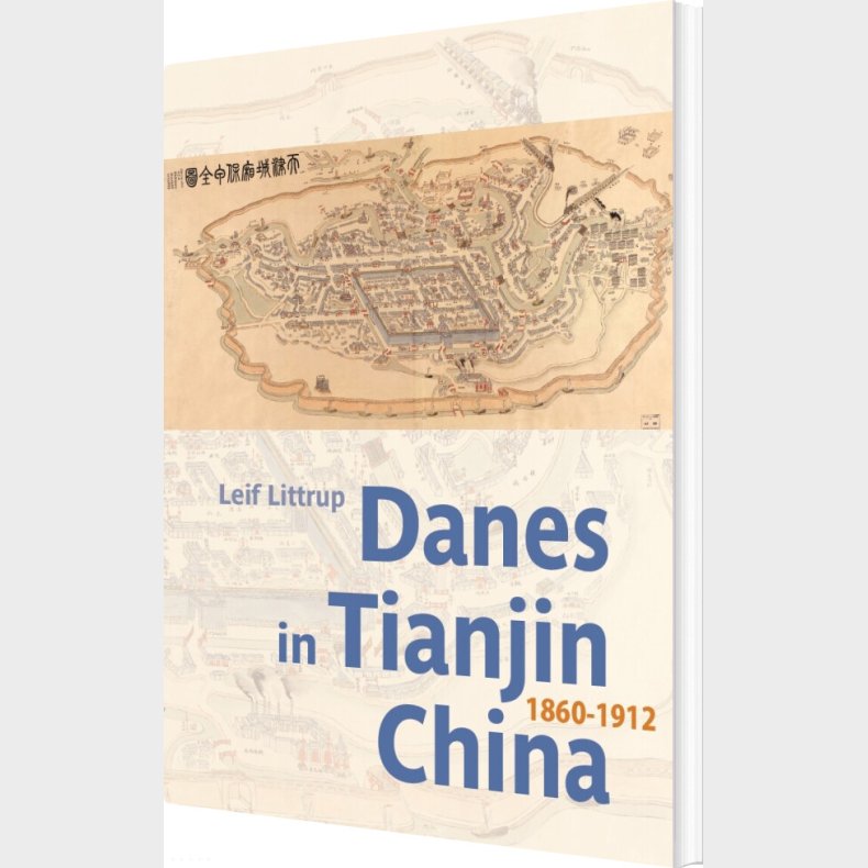 Danes In Tianjin, China, 1860-1912 - Leif Littrup - English Book
