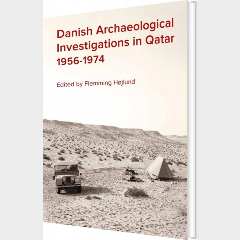 Danish Archaeological Investigations In Qatar 1956-1974 - Flemming H�jlund - English Book