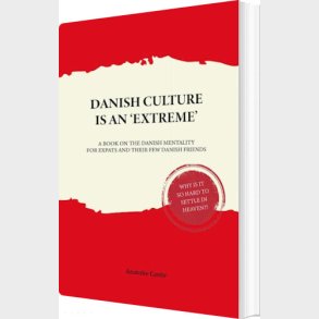 Danish Culture Is An 'extreme' - Anatolie Cantir - English Book