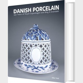 Danish Porcelain: 250 Years Of Royal Copenhagen And Bing & Gr�ndahl - Elliot Todd - English Book