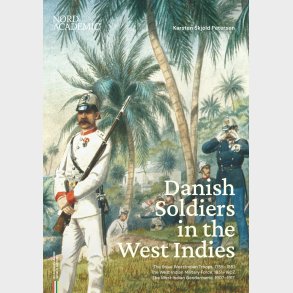 Danish Soldiers In The West Indies - Karsten Skjold Petersen - English Book