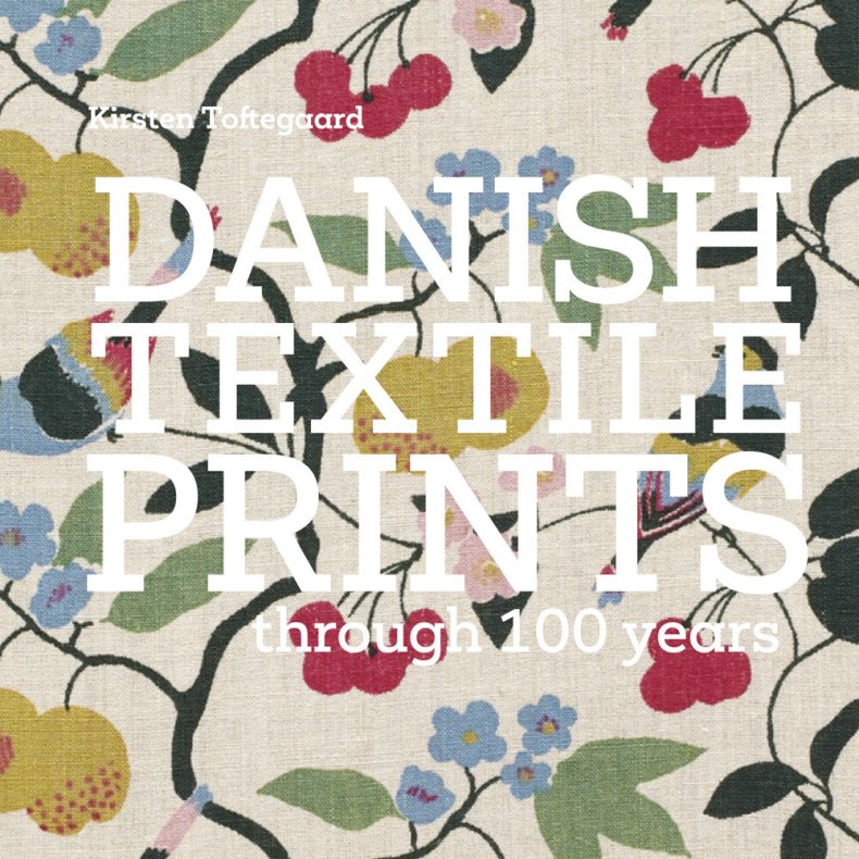 Danish Textile Prints - Kirsten Toftegaard - Bog