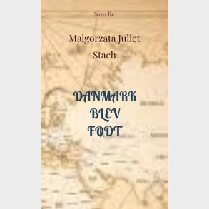 Danmark Blev F�dt - Malgorzata Stach - Bog